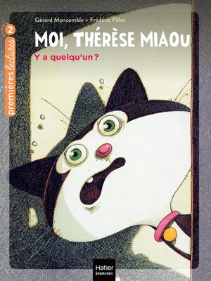 cover image of Moi, Thérèse Miaou--Y a quelqu'un ? CP/CE1 6/7 ans